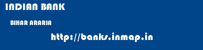 INDIAN BANK  BIHAR ARARIA    banks information 